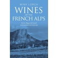 thumbnail image 1 of Pre-Owned Wines of the French Alps: Savoie, Bugey and beyond with local food and travel tips, 9780992833114, 0992833116, Paperback,, 1 of 1