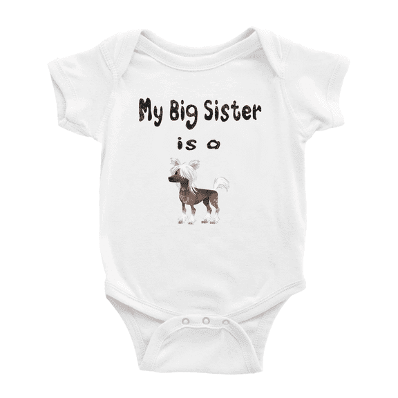 My Big Sister Is A Chinese Crested Dog Funny Baby Clothing Bodysuits Boy Girl Unisex