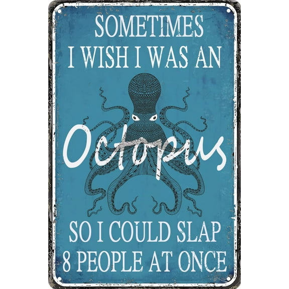 Funny Sarcastic Metal Sign Octopus Decor Tin Signs Vintage Bathroom Wall Decor Office Garage Home Pool Signage Bar Man Cave Kitchen Art Poster Decorations Sometimes I Wish I Was An Octopus So I Could