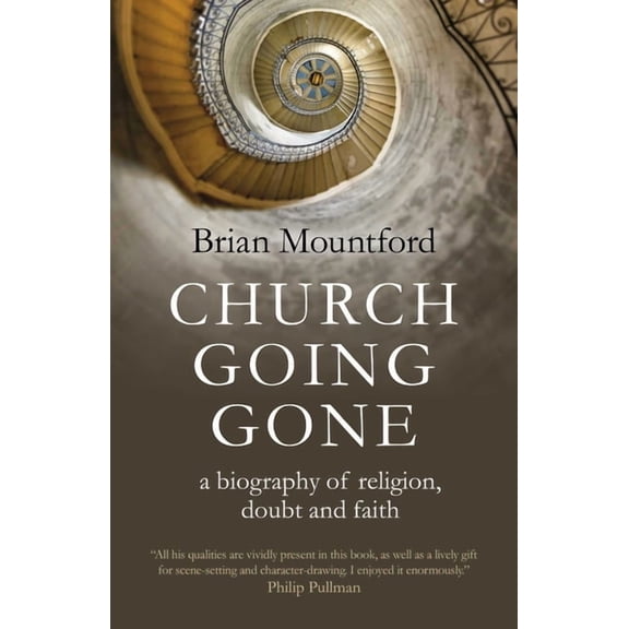 Church Going Gone: A Biography of Religion, Doubt, and Faith, (Paperback)