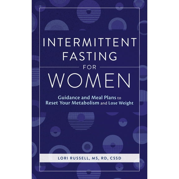 Intermittent Fasting for Women: Guidance and Meals Plans to Reset Your Metabolism and Lose Weight, (Paperback)