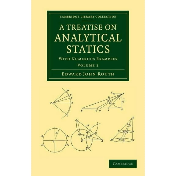 A Treatise on Analytical Statics: With Numerous Examples, (Paperback)