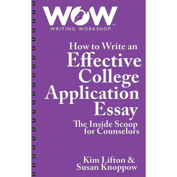How to Write an Effective College Application Essay: The Inside Scoop for Counselors, (Paperback)