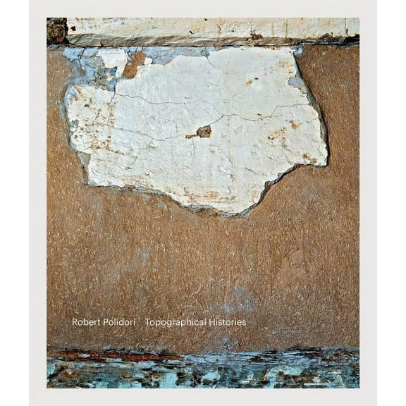Robert Polidori : Topographical Histories