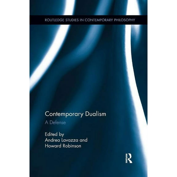 Routledge Studies in Contemporary Philos Contemporary Dualism: A Defense, (Paperback)
