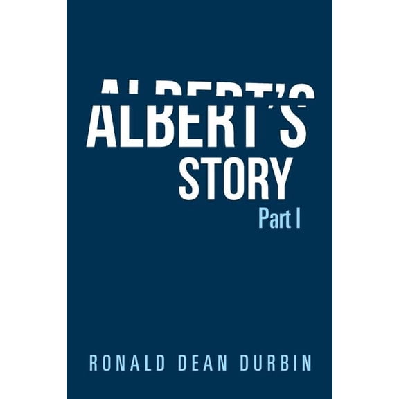 Albert's Story: Part I, (Paperback)