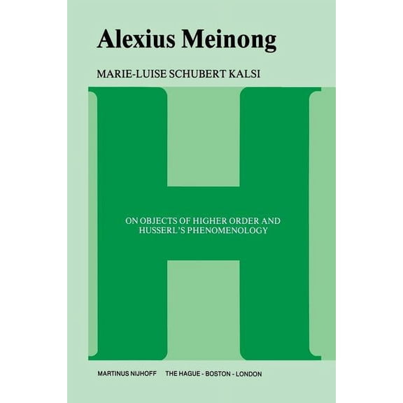 Alexius Meinong: On Objects of Higher Order and Husserl's Phenomenology, (Paperback)