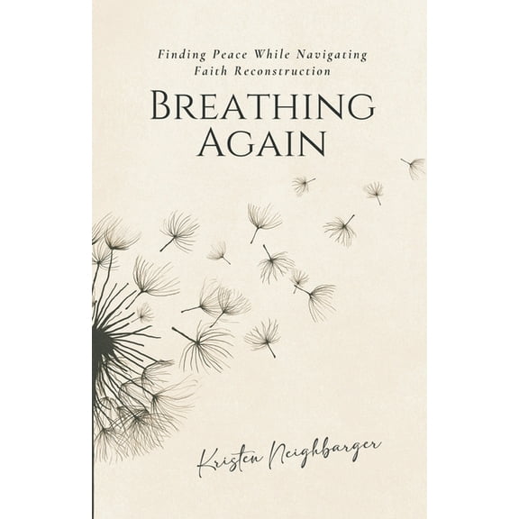 Breathing Again: Finding Peace While Navigating Faith Reconstruction, (Paperback)