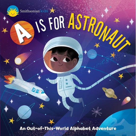 Pre-Owned Smithsonian Kids: A is for Astronaut: An Out-Of-This-World Alphabet Adventure (Board book) 1645176746 9781645176749