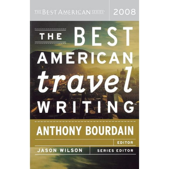 The Best American Travel Writing (2008) (Paperback)