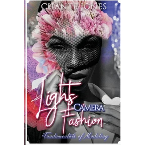 Lights Camera Fashion: Fundamentals of Modeling (Paperback)