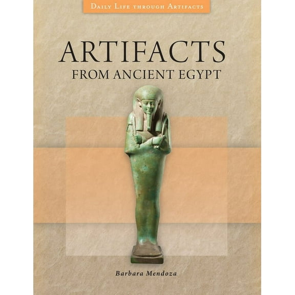 Daily Life Through Artifacts Artifacts from Ancient Egypt, (Hardcover)