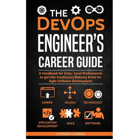 The DevOps Engineer's Career Guide : A Handbook for Entry- Level Professionals to get into Continuous Delivery Roles for Agile Software (Best Entry Level Professional Camera)