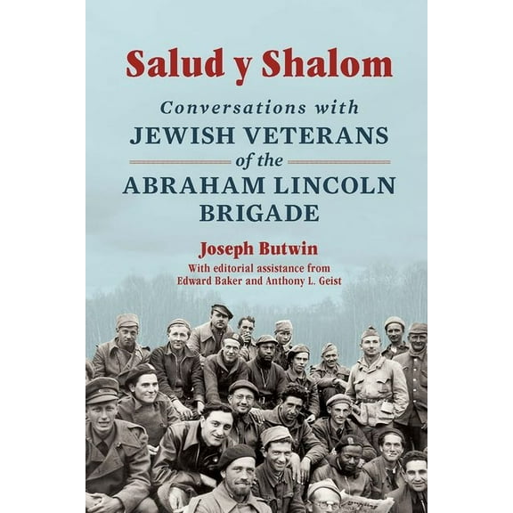 Salud Y Shalom: Conversations with Jewish Veterans of the Abraham Lincoln Brigade, (Paperback)