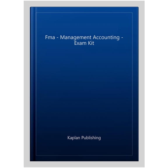 Fma - Management Accounting - Exam Kit