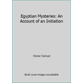 thumbnail image 1 of Pre-Owned Egyptian Mysteries: An Account of an Initiation (Paperback) 0877286817 9780877286813, 1 of 1