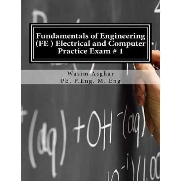 Pre-Owned Fundamentals of Engineering (FE) Electrical and Computer - Practice Exam # 1: Full length practice exam containing 110 solved problems based on NCEES... (Paperback) 1534759492 9781534759497