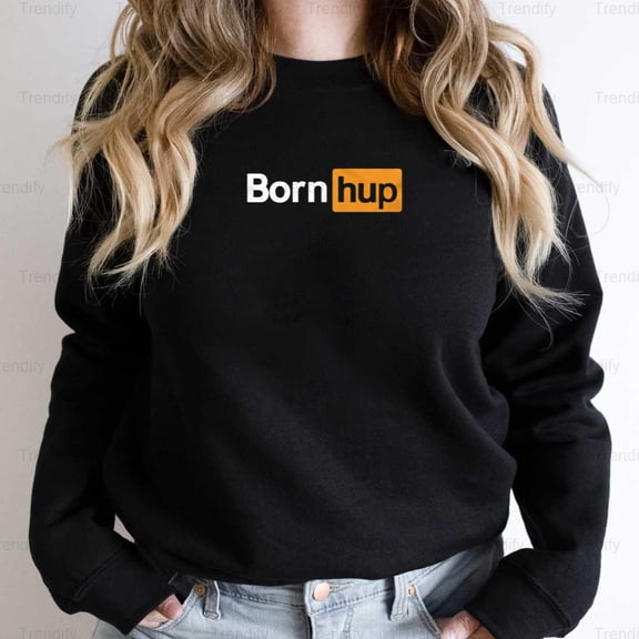 Funny Born Hup Minimalist Wordplay Graphic Unisex Sweatshirt M390861, Up to Size 5XL