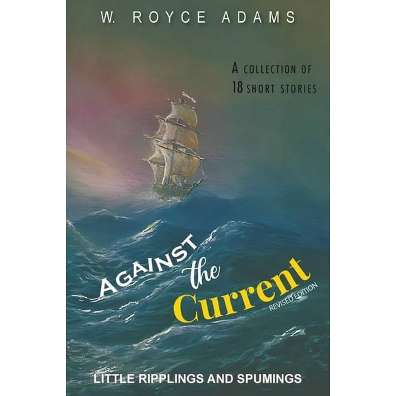 Against the Current: Little Ripplings and Spumings, (Paperback)