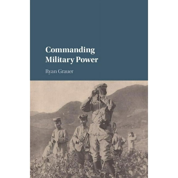 Commanding Military Power, (Paperback)