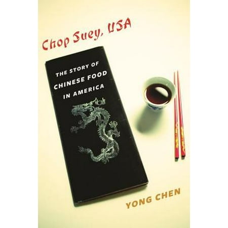 Chop Suey, USA : The Story of Chinese Food in