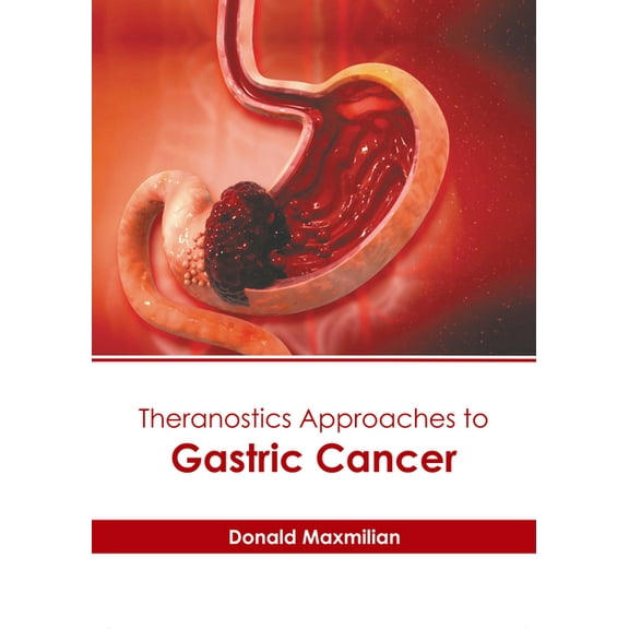 Theranostics Approaches to Gastric Cancer, (Hardcover)