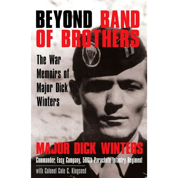 Pre-Owned Beyond Band of Brothers: The War Memoirs of Major Dick Winters (Hardcover) 0425208133 9780425208137