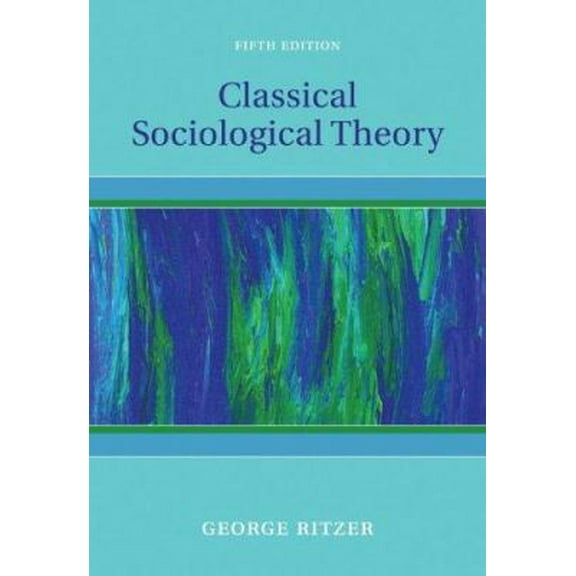 Pre-Owned Classical Sociological Theory (Paperback) 007352817X 9780073528175