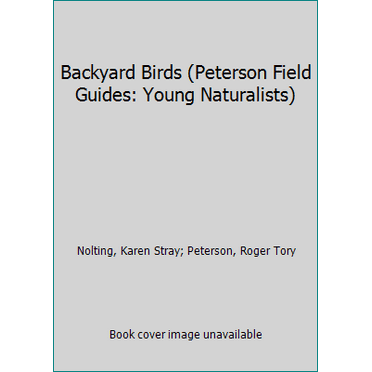 Pre-Owned Peterson Field Guides: Young Naturalists: Backyard Birds (1st Edition)(Paperback)