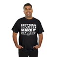 thumbnail image 6 of DJH Apparel | Don't Make Excuses. Make It Happen! Motivational Unisex Tee, 6 of 7