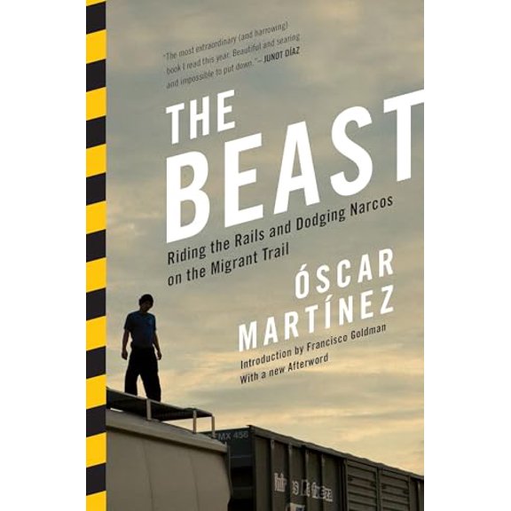 Pre-Owned The Beast: Riding the Rails and Dodging Narcos on the Migrant Trail (Paperback) 1781682976 9781781682975