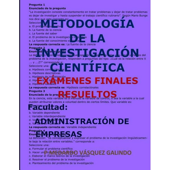 Metodología de la Investigación Científica-Exámenes Finales Resueltos : Facultad: Administración de Empresas (Paperback)