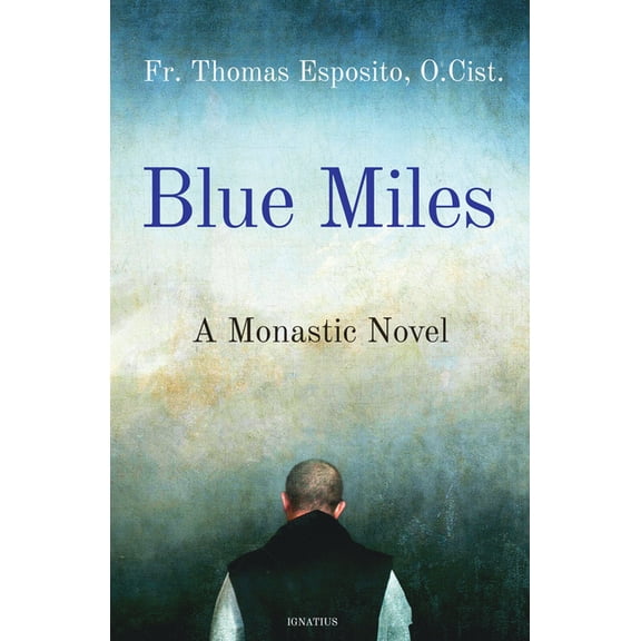 Blue Miles: A Monastic Novel, (Paperback)