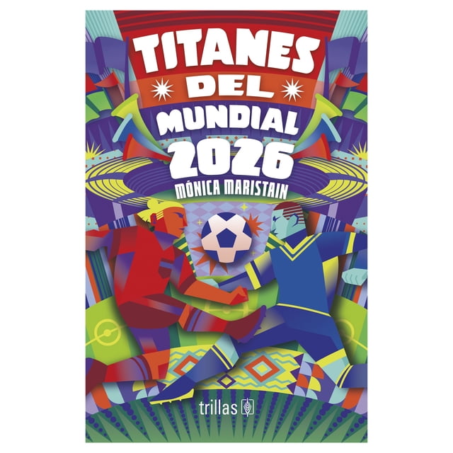 Titanes Del Mundial 2026 Trillas Libro de bolsillo 1ra edicion