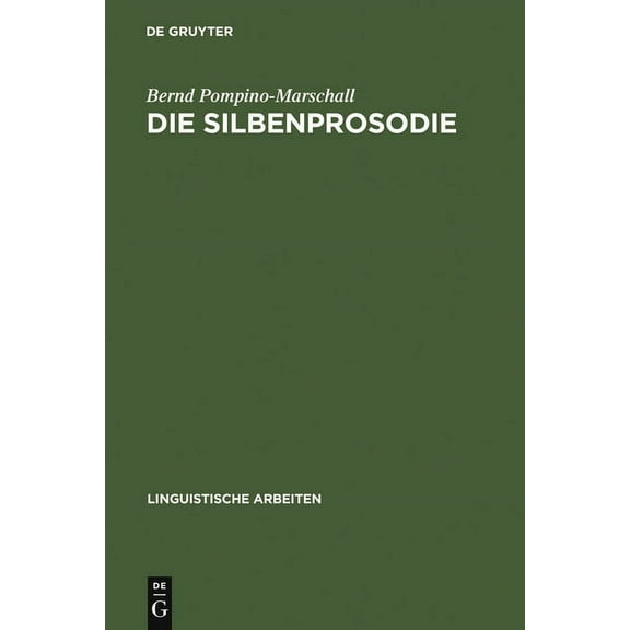 Linguistische Arbeiten Die Silbenprosodie: Ein Elementarer Aspekt Der Wahrnehmung Von Sprachrhythmus Und Sprechtempo, Book 247, (Hardcover)