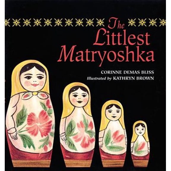 Pre-Owned The Littlest Matryoshka (Hardcover) 0786801530 9780786801534