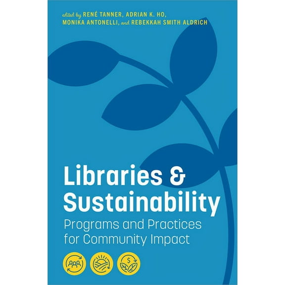 Libraries and Sustainability : Programs and Practices for Community Impact (Paperback)