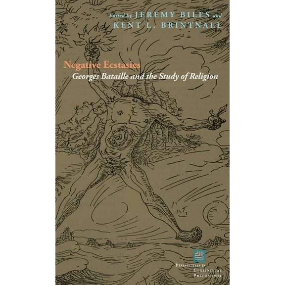 Perspectives in Continental Philosophy: Negative Ecstasies: Georges Bataille and the Study of Religion (Paperback)
