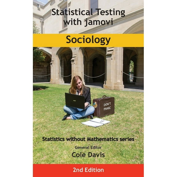 Statistics Without Mathematics Statistical Testing with jamovi Sociology: Second Edition, (Hardcover)