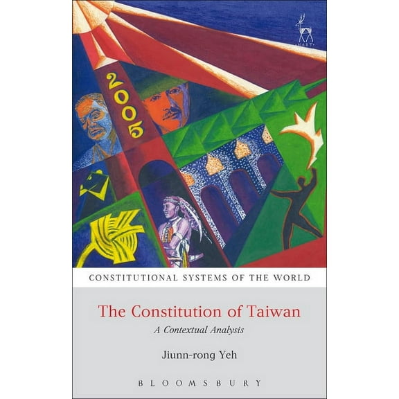 Constitutional Systems of the World The Constitution of Taiwan: A Contextual Analysis, (Paperback)