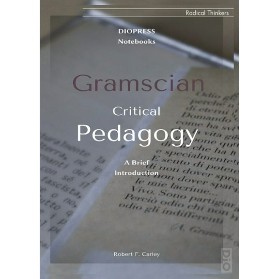 Radical Thinkers Gramscian Critical Pedagogy, Book 1, (Paperback)