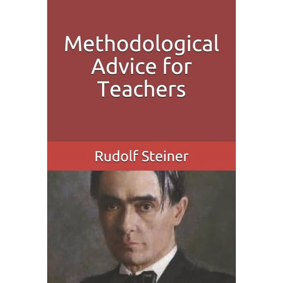 Waldorf Education Methodological Advice for Teachers, Book 1, (Paperback)