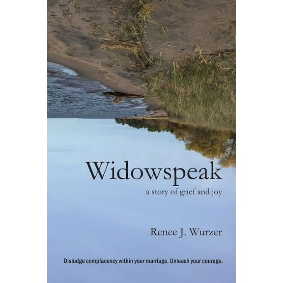 Widowspeak: A Story of Grief and Joy, (Paperback)
