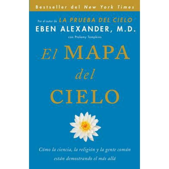 Pre-Owned El Mapa del Cielo: Cómo La Ciencia, La Religión Y La Gente Común Están Demostrando El Más Allá (Paperback) 1501100483 9781501100482