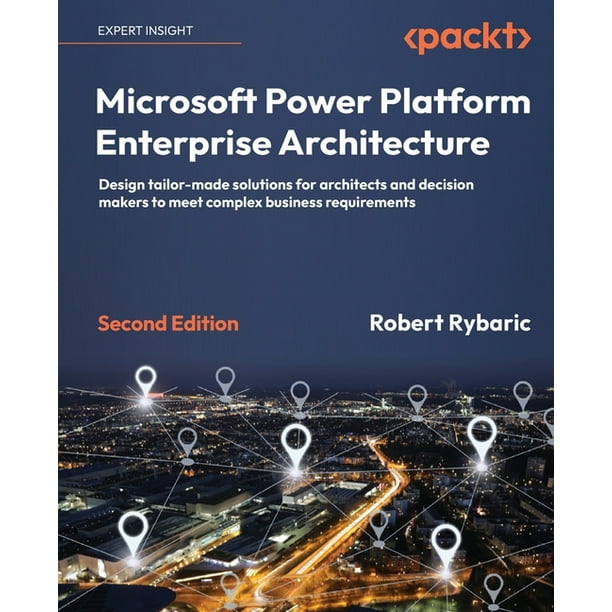 Microsoft Power Platform Enterprise Architecture - Second Edition ...
