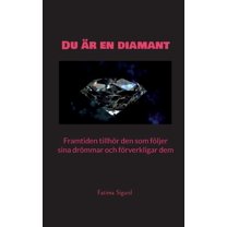 Du är en diamant: Framtiden tillhör den som följer sina drömmar och förverkligar dem (Paperback)