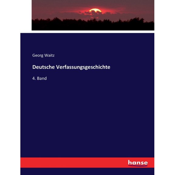 Deutsche Verfassungsgeschichte: 4. Band, (Paperback)