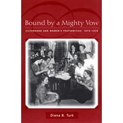 Bound by a Mighty Vow: Sisterhood and Women's Fraternities, 1870-1920 [Paperback - Used]