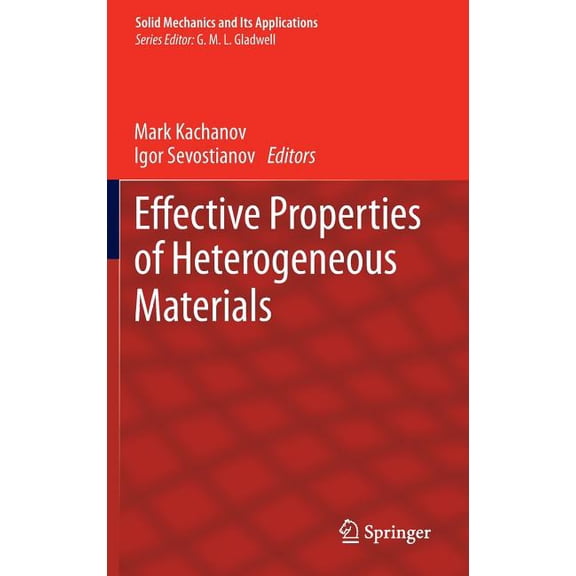 Solid Mechanics and Its Applications Effective Properties of Heterogeneous Materials, Book 193, (Hardcover)