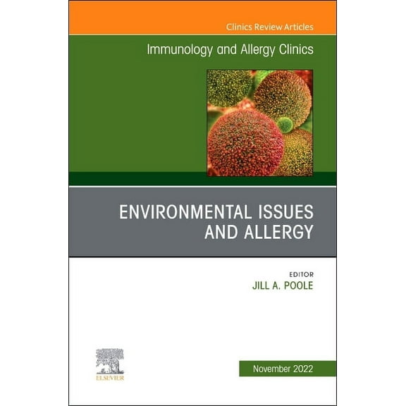 Clinics: Internal Medicine Environmental Issues and Allergy, an Issue of Immunology and Allergy Clinics of North America: Volume 42-4, Book 42, (Hardcover)